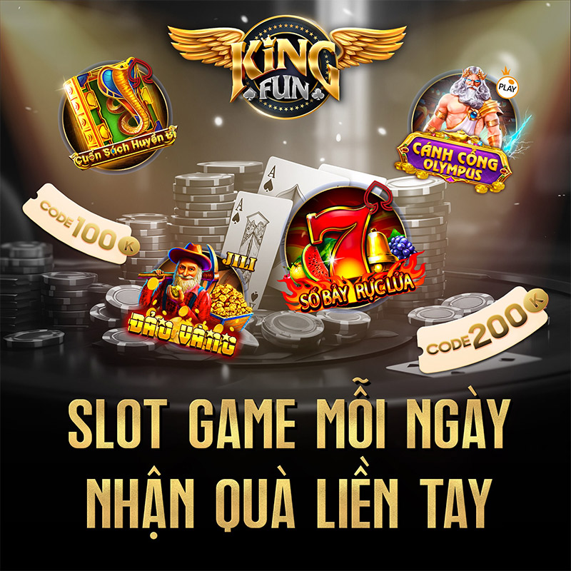 Slot game Kingfun - Nổ hũ thả ga rinh quà cực đã